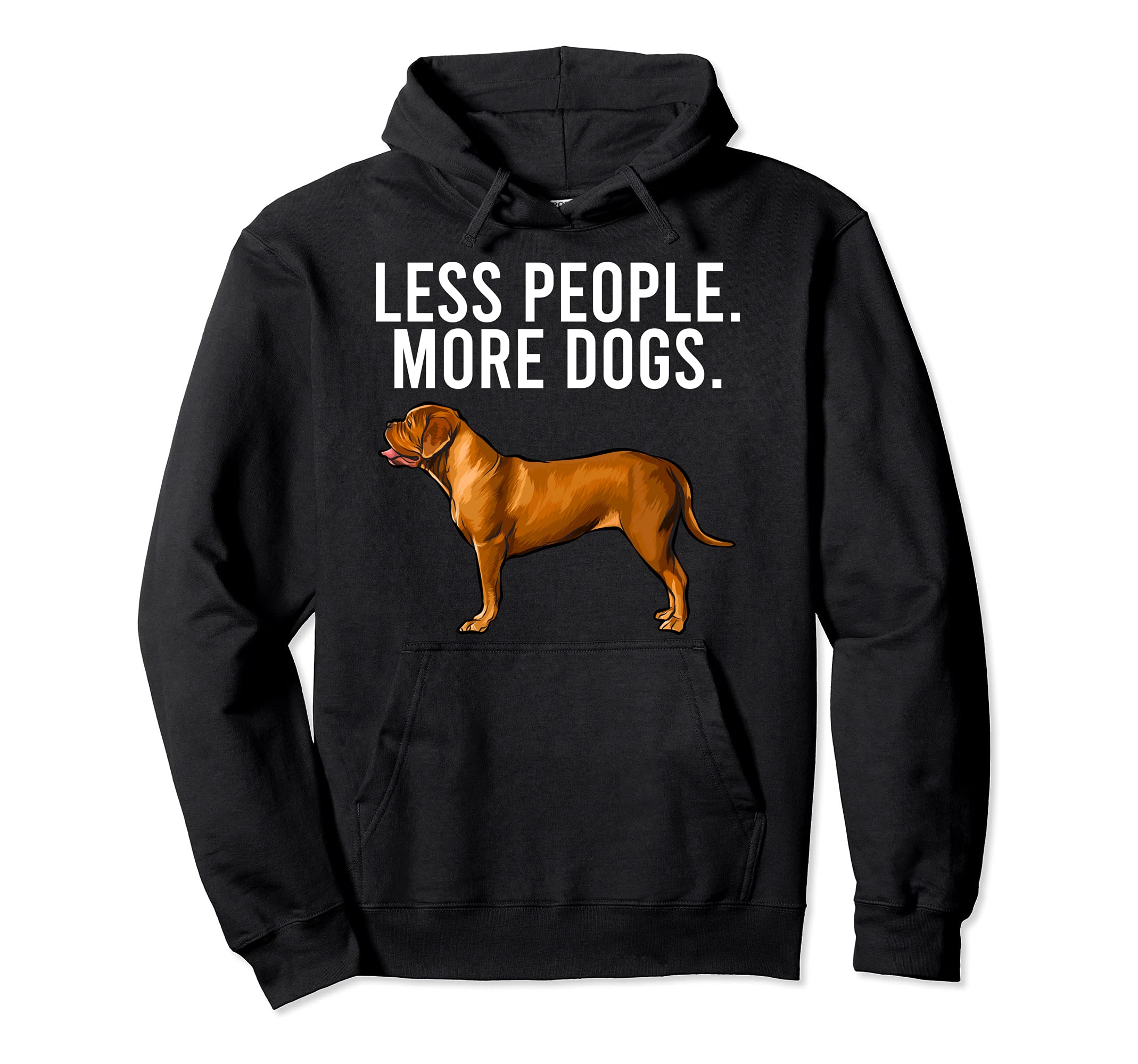 Less People More Dogs Dogues de Bordeaux Funny Introvert Pullover Hoodie