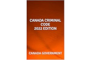 CANADA CRIMINAL CODE 2022 EDITION