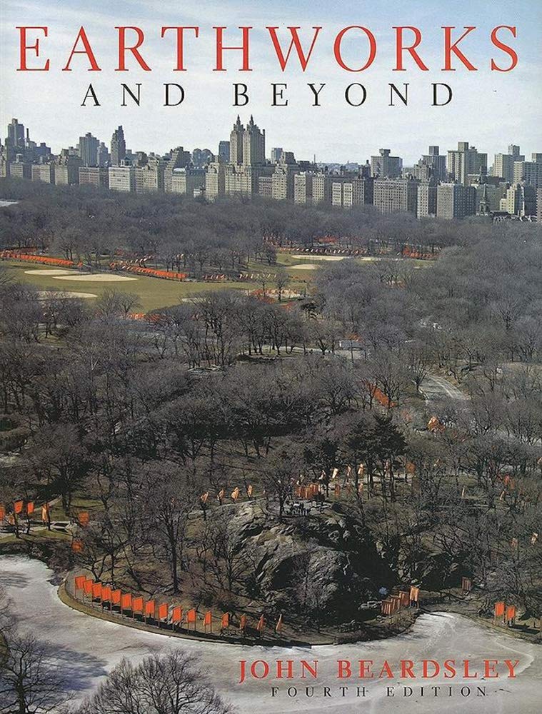 Earthworks And Beyond Contemporary Art In The Landscape Beardsley John 9780789208811 Amazon Com Books
