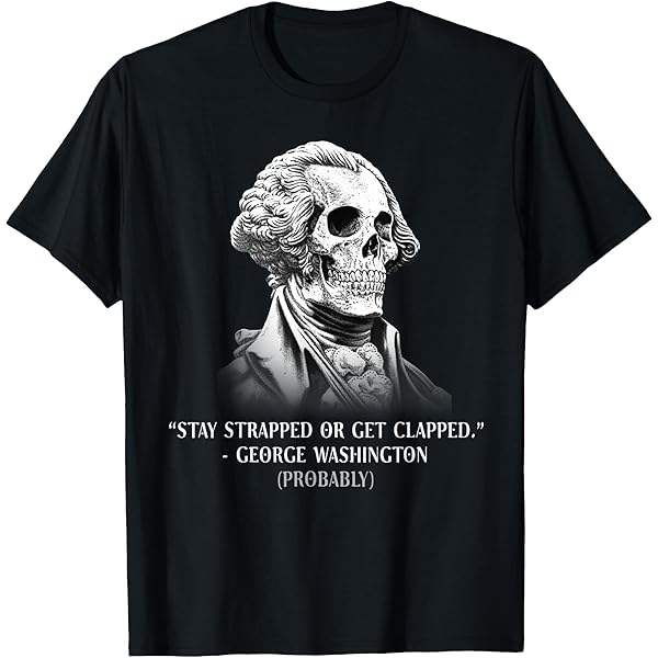 Amazon.com: Stay strapped or get clapped Skelton Funny T