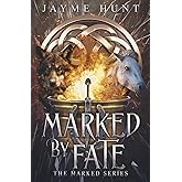 Marked by Fate: The Marked Series, Book 1