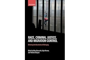 Race, Criminal Justice, and Migration Control: Enforcing the Boundaries of Belonging
