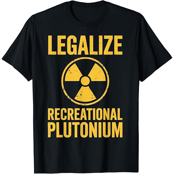 Amazon.com: Legalize Recreational Plutonium Vintage T-Shirt