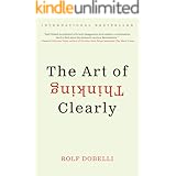The Art of Thinking Clearly