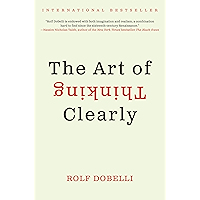 The Art of Thinking Clearly