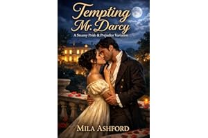 Tempting Mr. Darcy: A Steamy Pride and Prejudice Variation