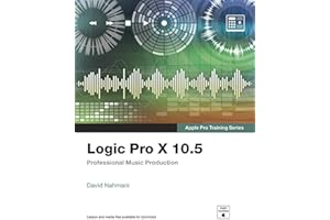 Logic Pro X 10.5 - Apple Pro Training Series: Professional Music Production