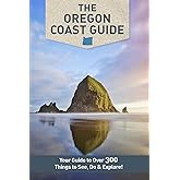 The Oregon Coast Guide: Where To Go When You Go To The Coast (1.0)