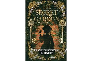 The Secret Garden (Annotated): Original and unabridged edition| Bonus author biography and historical context chapters (Clover Classics)