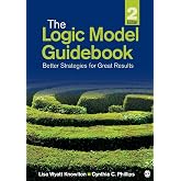 The Logic Model Guidebook: Better Strategies for Great Results
