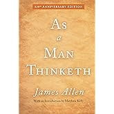 As a Man Thinketh: 120th Anniversary Edition