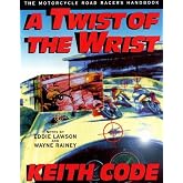 Twist of the Wrist: The Motorcycle Roadracers Handbook
