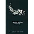The Tribute Horse (Kate Tufts Discovery Award)