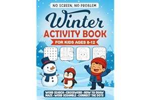 No Screen, No Problem: Winter Activity Book for Kids Ages 8–12: Word Searches, Mazes, Crosswords, How to Draw, Word Scrambles, Connect the Dots & More — Screen-Free Snowy Day Fun