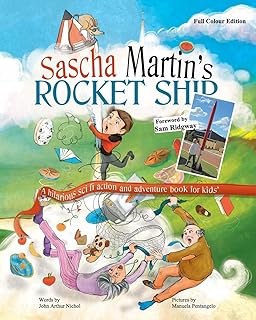 Sascha Martin's Rocket-Ship: A hilarious sci fi action and adventure book for kids