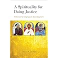 A Spirituality for Doing Justice: Reflections for Congregation-Based Organizers