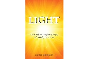 LIGHT: The New Psychology of Weight Loss