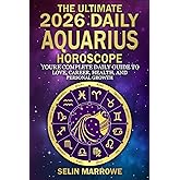 The Ultimate 2026 Daily Aquarius Horoscope: Your Complete Daily Guide to Love, Career, Health, and Personal Growth