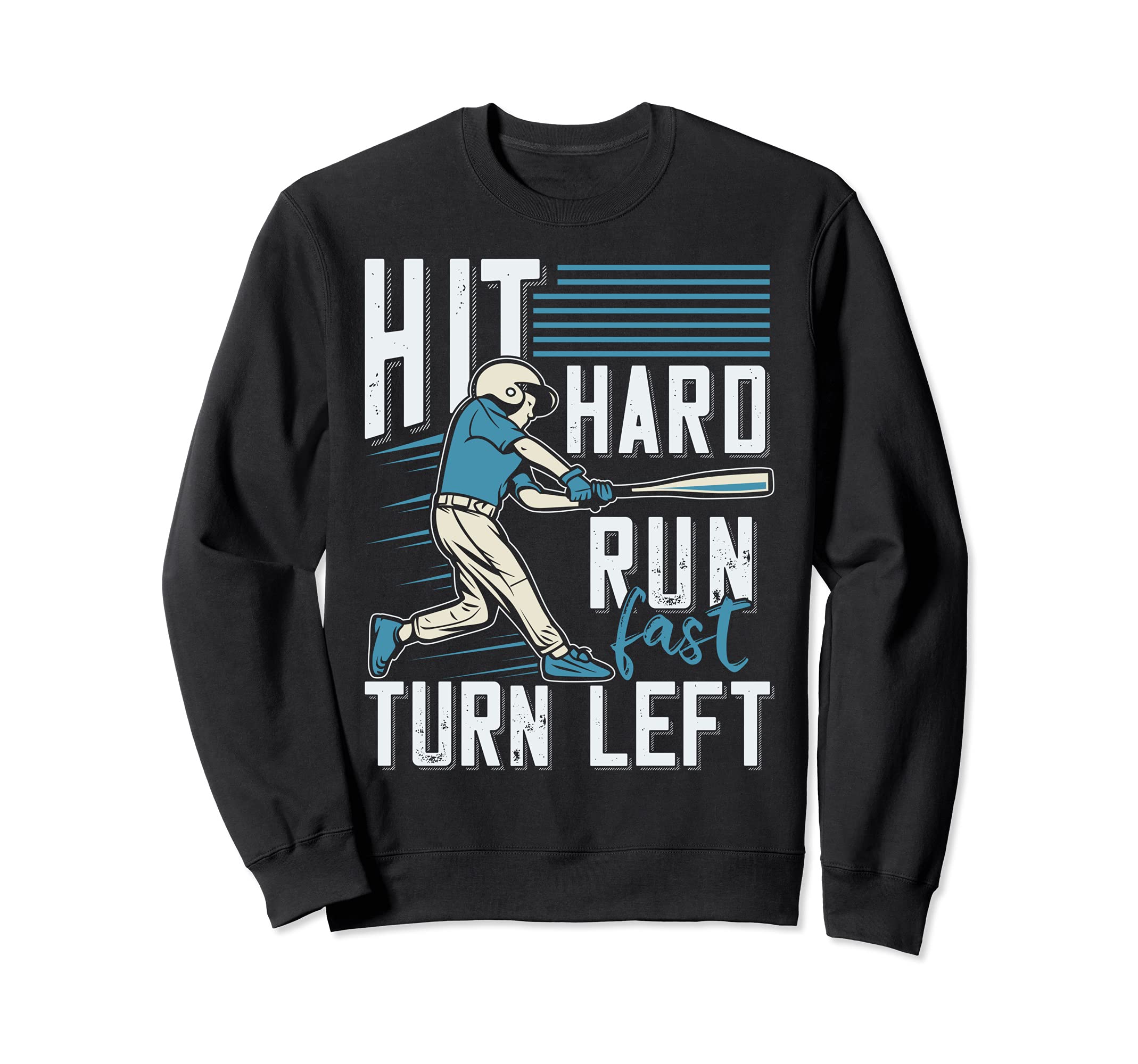 Hit Hard Run Fast Turn Left Funny Baseball Saying Boy Teen. Sweatshirt