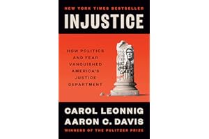 Injustice: How Politics and Fear Vanquished America's Justice Department