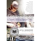 Complications: A Surgeon's Notes on an Imperfect Science