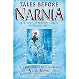 Tales Before Narnia: The Roots of Modern Fantasy and Science Fiction
