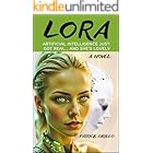 LORA: Artificial Intelligence Just Got Real... And She's Lovely