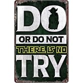 Vintage Metal Tin Sign - Do Or Do Not There is No Try Wall Art Decor Poster for Home Cafe Bar Pub Garage 8x12 Inch