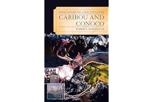 Caribou and Conoco: Rethinking Environmental Politics in Alaska's ANWR and Beyond