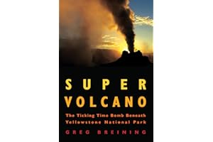 Super Volcano: The Ticking Time Bomb Beneath Yellowstone National Park