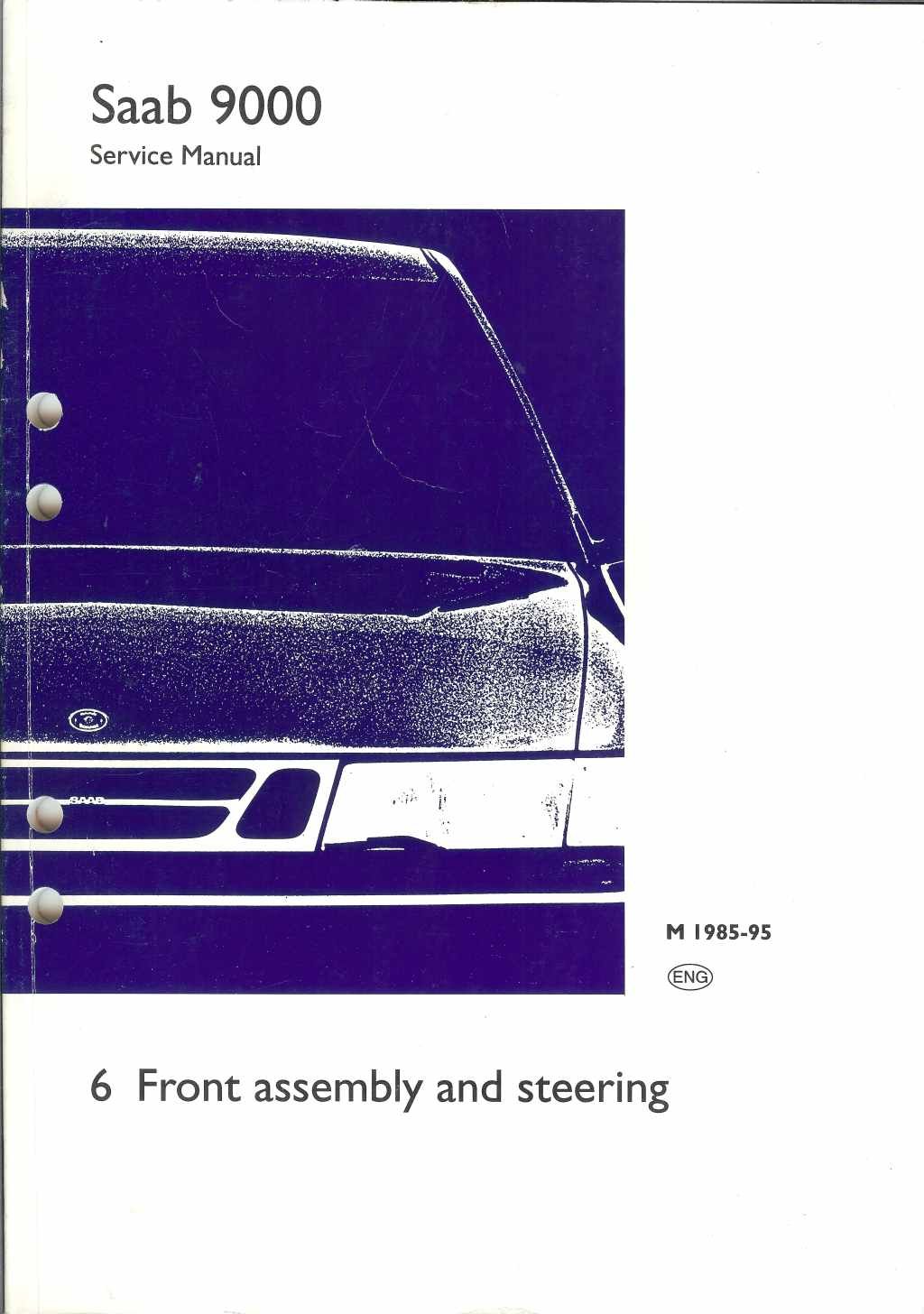 Saab 9000 Service Manual. 6 Front assembly and steering. M 1985-95, workshop  manual Paperback – 1995