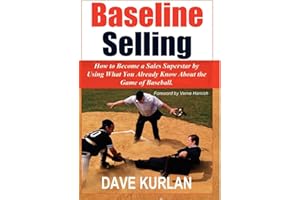Baseline Selling: How to Become a Sales Superstar by Using What You Already Know About the Game of Baseball