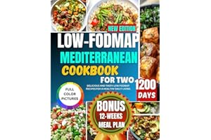 LOW-FODMAP MEDITERRANEAN DIET COOKBOOK FOR TWO: delicious and nutritious low sodium high protein recipes to improve digestion