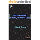 Linear Algebra: Theory, Intuition, Code