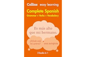 Easy Learning Spanish Complete Grammar, Verbs and Vocabulary (3 books in 1): Trusted support for learning