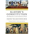 Slavery's Constitution: From Revolution to Ratification