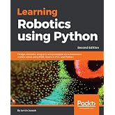 Learning Robotics using Python: Design, simulate, program, and prototype an autonomous mobile robot using ROS, OpenCV, PCL, and Python