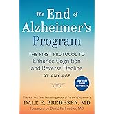 The End of Alzheimer's Program: The First Protocol to Enhance Cognition and Reverse Decline at Any Age