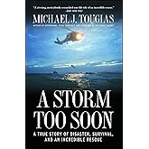 A Storm Too Soon: A True Story of Disaster, Survival and an Incredible Rescue