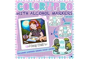 COLOR LIKE A PRO – WITH ALCOHOL MARKERS: Step-by-Step Guide to Coloring: Learn and Train Realistic Effects, Blending, Shadows
