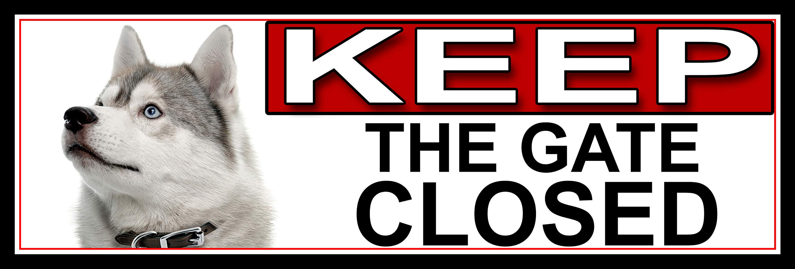 SHAWPRINT Siberian Huskey KEEP THE GATE CLOSED METAL GATE SIGN 266mm x 87m. (778H2)