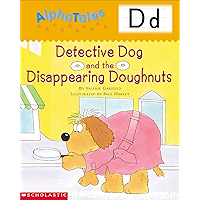 AlphaTales: D: Detective Dog and the Disappearing Doughnuts (Alpha Tales) book cover AlphaTales: D: Detective Dog and the Disappearing Doughnuts (Alpha Tales) book cover
