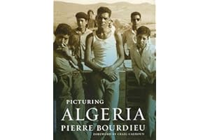 Picturing Algeria (A Columbia / SSRC Book)