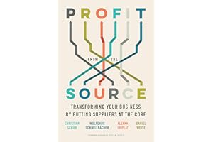 Profit from the Source: Transforming Your Business by Putting Suppliers at the Core
