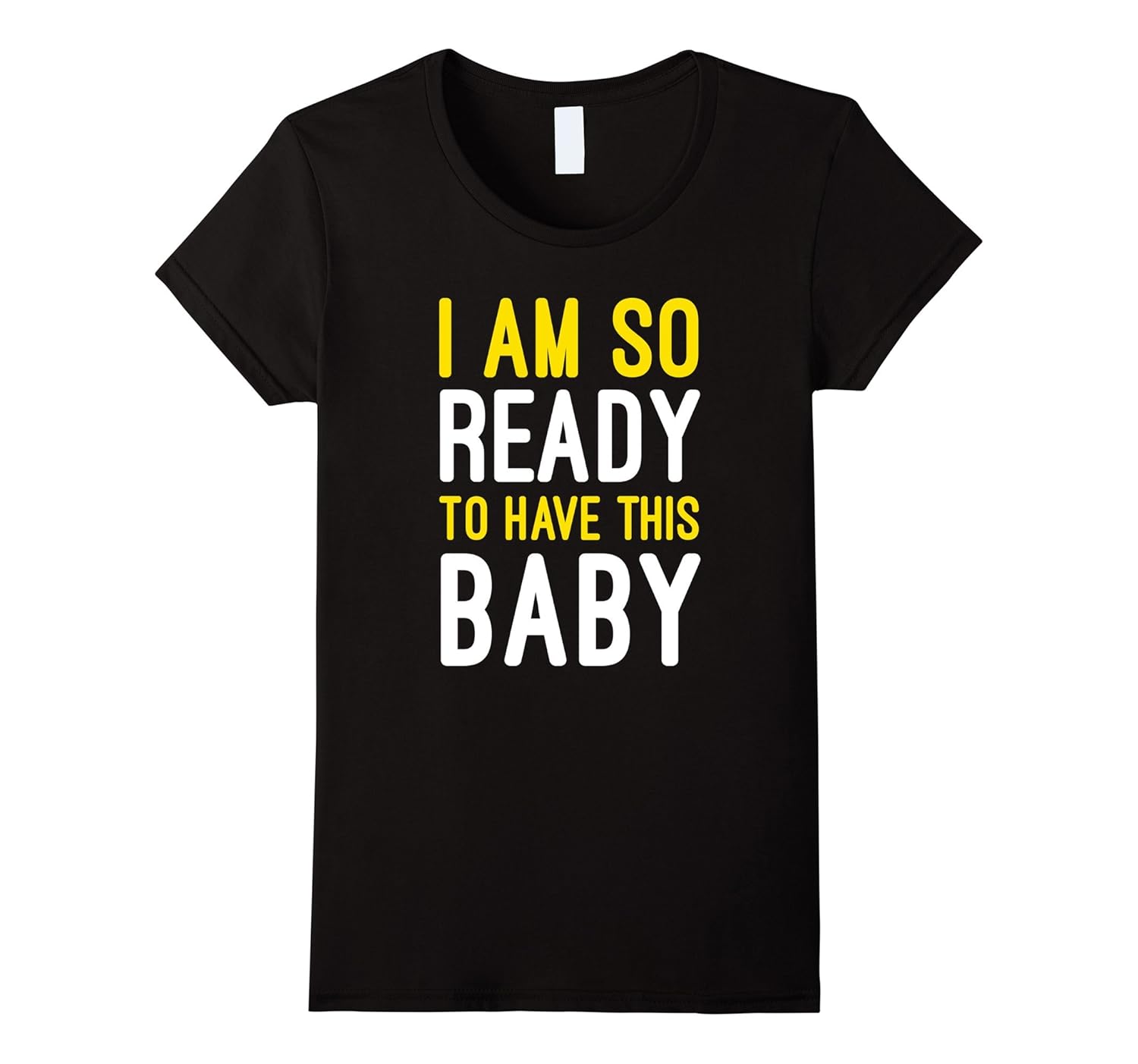 Womens 3rd Trimester Shirt Gifts I Am So Ready to Have this Baby-ANZ