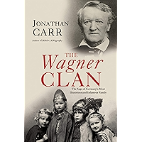 The Wagner Clan: The Saga of Germany's Most Illustrious and Infamous Family book cover The Wagner Clan: The Saga of Germany's Most Illustrious and Infamous Family book cover