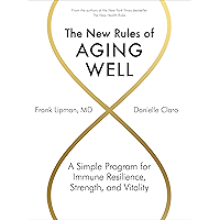 The New Rules of Aging Well: A Simple Program for Immune Resilience, Strength, and Vitality book cover The New Rules of Aging Well: A Simple Program for Immune Resilience, Strength, and Vitality book cover