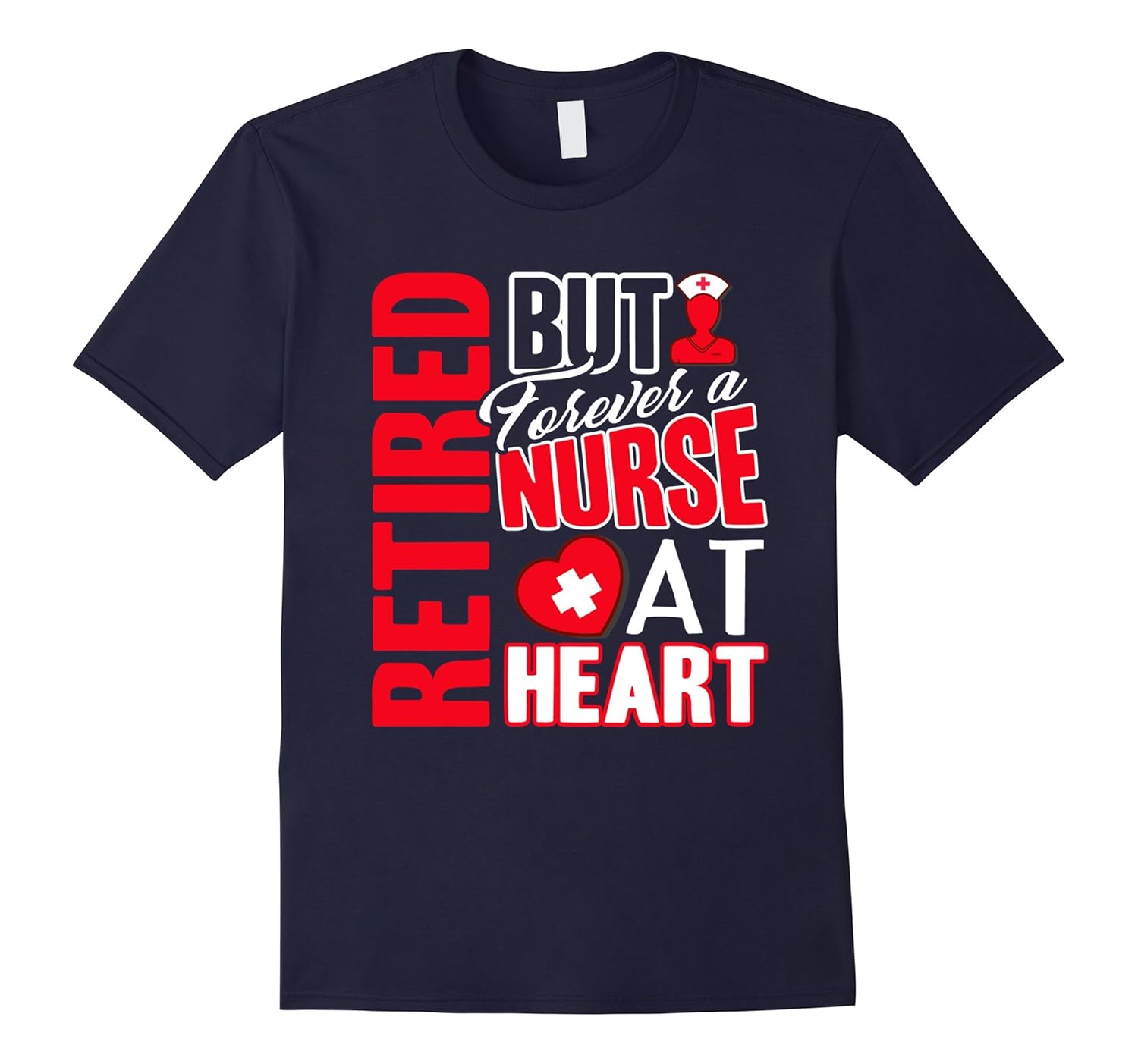 Retired Nurse Shirt - Nurse Forever At Heart Tshirt-ANZ