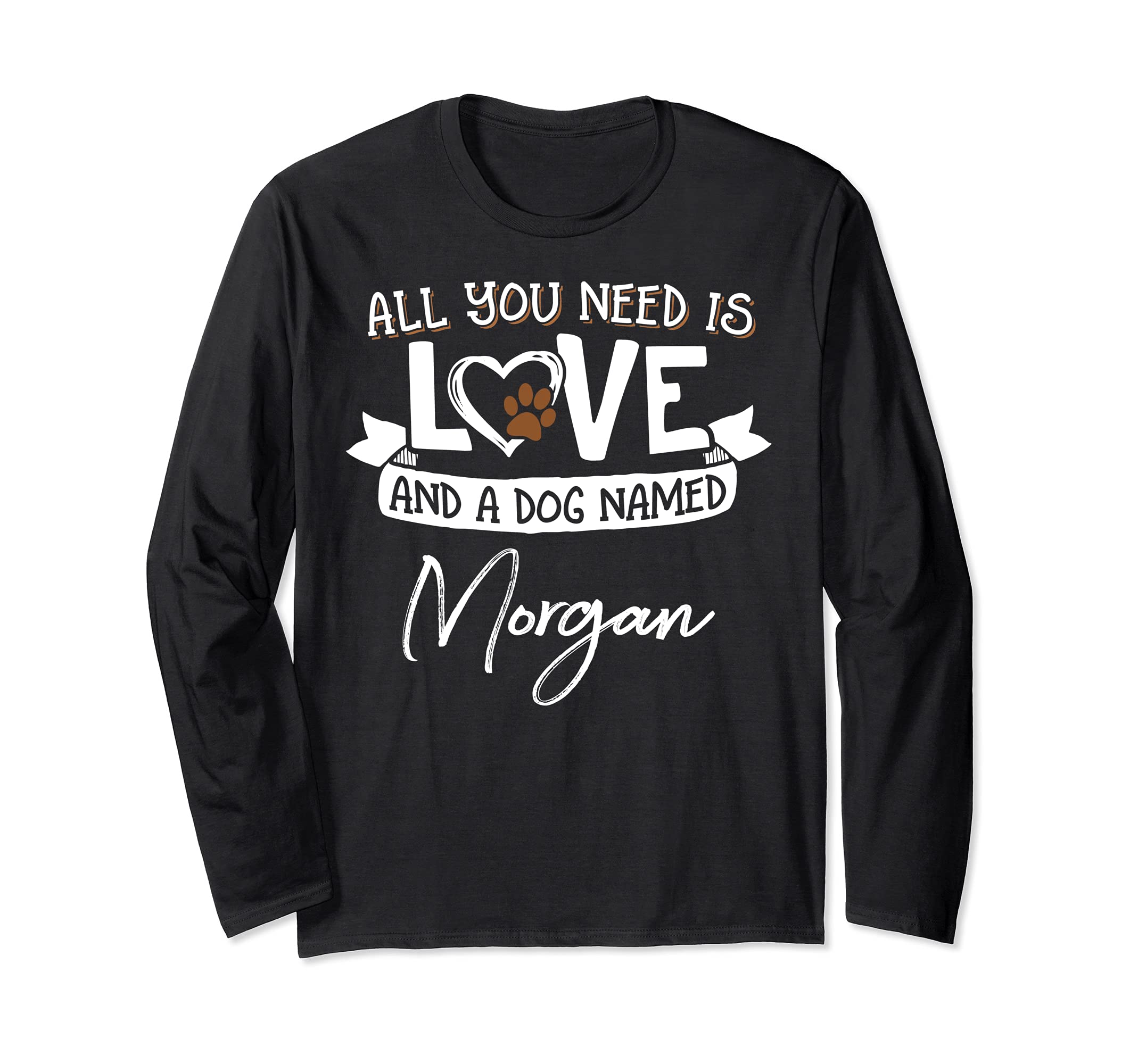 Cute Dog Named Morgan Design for Women and Men Long Sleeve T-Shirt