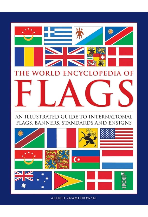 Flags of The World, The Complete Guide: More Than 390 Flags of